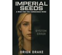 Imperial Seeds: A War for the Conscious Mind
