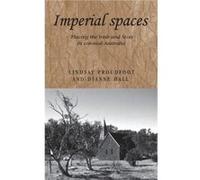 Imperial Spaces by Dianne Hall Lindsay J Proudfoot, Dianne P Hall, Andrew Thompson, John Mackenzie (Auteur)