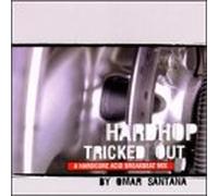 Imperial Storm Troopers - Hardhop Tricked Out: Mixed Down by Santana, Omar