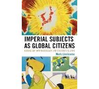 Imperial Subjects As Global Citizens