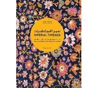 Imperial Threads: Motifs And Artisans From Turkey, Iran And India
