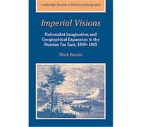 Imperial Visions, Cambridge Studies in Historical Geography Mark Bassin (Auteur)