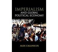 Alex Callinicos – Imperialism and Global Political Economy