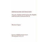Imperialism and Religion Mordechai Cogan (Auteur)