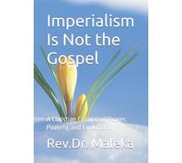 Imperialism Is Not the Gospel: A Christian Critique of Power, Poverty, and Exploitation