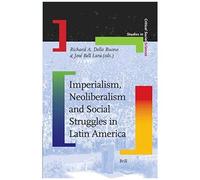 Imperialism, Neoliberalism, And Social Struggles In Latin America