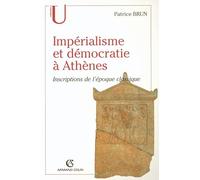 Impérialisme et démocratie à Athènes: Inscriptions de l'époque classique