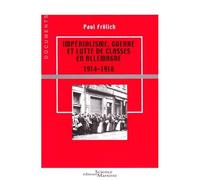 Impérialisme, guerre et lutte de classes en Allemagne 1914-1918 - Paul Frolich - Science Marxiste Eds - broché - Essai
