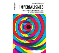 Impérialismes Circulation internationale des idées et luttes pour l'universel - Pierre Bourdieu - Raisons D'agir Eds - broché - Essai