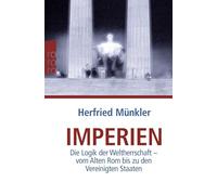 Herfried Münkler – Imperien : La logique de l'hégémonie – de Rome aux États-Unis – Poche