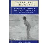 Imperiled Innocents, Princeton Studies in American Politics: Historical, International, and comParative Perspectives Nicola Beisel (Auteur)