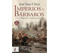 Imperios y bárbaros: La guerra en la Edad Oscura