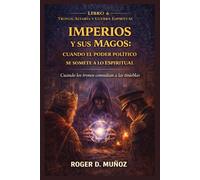 IMPERIOS Y SUS MAGOS: CUANDO EL PODER POLITICO SE SOMETE A LO ESPIRITUAL: Cuando los Tronos Consultan a las Tinieblas