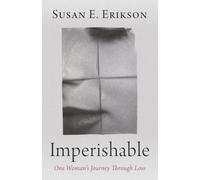 Imperishable: One Woman's Journey Through Loss