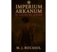 IMPERIUM ARKANUM I: El Coloso de Sangre