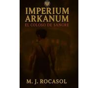 IMPERIUM ARKANUM I: El Coloso de Sangre