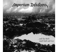 Imperium Dekadenz - Die Welt Ward Kalt Und Leer [Import]