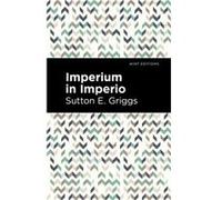 Imperium in Imperio by Sutton E. Griggs Sutton E. Griggs (Auteur)