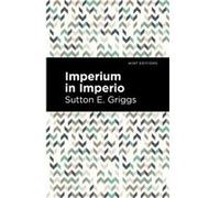 Imperium in Imperio by Sutton E. Griggs Sutton E. Griggs (Auteur)