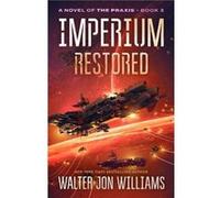 Imperium Restored by Walter Jon Williams Paperback Book Walter Jon Williams (Auteur)