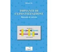 Impianti Di Climatizzazione. Manuale Di Calcolo