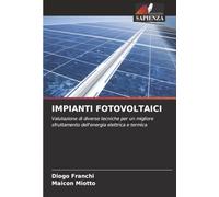 IMPIANTI FOTOVOLTAICI: Valutazione di diverse tecniche per un migliore sfruttamento dell'energia elettrica e termica