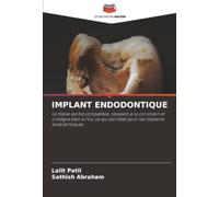 IMPLANT ENDODONTIQUE: Le titane est biocompatible, résistant à la corrosion et s'intègre bien à l'os, ce qui est idéal pour les implants endodontiques