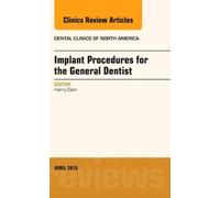 Implant Procedures For The General Dentist, An Issue Of Dental Clinics Of North America