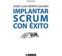 Implantar Scrum Con Éxito [Livre en VO] Lluís Monte Galiano, Josep (Auteur)