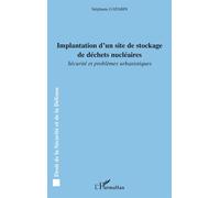 Implantation d'un site de stockage de déchets nucléaires Sécurité et problèmes urbanistiques - Stéphanie Gatabin - L'harmattan - broché - Etude