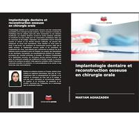 Implantologie dentaire et reconstruction osseuse en chirurgie orale