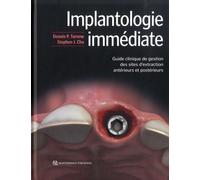 Implantologie Immédiate - Guide Clinique De Gestion Des Sites D'extraction Antérieurs Et Postérieurs