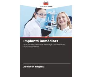 Implants immédiats: Pose immédiate et mise en charge immédiate des implants dentaires