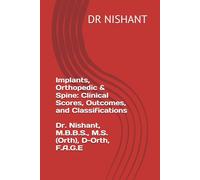 Implants, Orthopedic & Spine: Clinical Scores, Outcomes, and Classifications