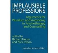 Implausible Professions by Edited by Nick Totton Edited by Richard House Edited by Nick Totton Edited by Richard House (Auteur)