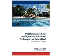 Implement Artificial Intelligent Optimization Techniques With Matlab