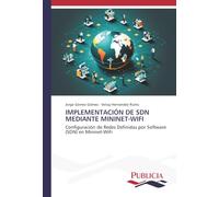 IMPLEMENTACIÓN DE SDN MEDIANTE MININET-WIFI: Configuración de Redes Definidas por Software (SDN) en Mininet-WiFi