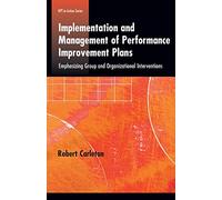 Implementation and Management of Performance Improvement Plans: Emphasizing Group and Organizational Interventions