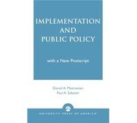 Implementation and Public Policy by Paul A. Sabatier Daniel A. Mazmanian, Paul A. Sabatier (Auteur)