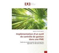 Implémentation d'un outil de contrôle de gestion dans une PME Outils de modernisation des entreprises agricoles: le rôle des acteurs - Agboton Camille Dognon - Universitaires Europeennes - broché - Li