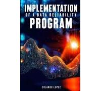 Implementation Of A Data Reliability Program