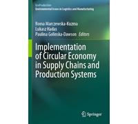 Implementation of Circular Economy in Supply Chains and Production Systems