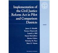 Implementation of the Civil Justice Reform Act in Pilot & Comparison Districts Institute for Civil Justice (U.S.), Judicial Conference of the United States, James S. Kakalik (Auteur)
