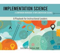 Implementation Science: A Companion Workbook to Implementation Science