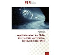 Implémentation Sur Fpga De Systèmes Universels À Réseaux De Neurones