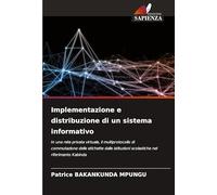 Implementazione e distribuzione di un sistema informativo: In una rete privata virtuale, il multiprotocollo di commutazione delle etichette dalle istituzioni scolastiche nel riferimento Kabinda