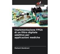 Implementazione Fpga Di Un Filtro Digitale Adattivo Per Applicazioni Mediche