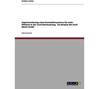 Implementierung Eines Kennzahlensystems Für Mehr Effizienz In Der Vertriebssteuerung - Am Beispiel Der Koch Media Gmbh