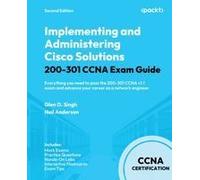 Implementing And Administering Cisco Solutions 200-301 Ccna Exam Guide - Second Edition