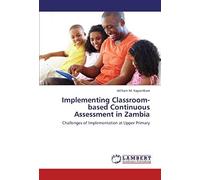 Implementing Classroom-Based Continuous Assessment In Zambia